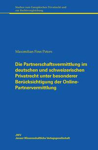 Vorderes Coverbild Die Partnerschaftsvermittlung im deutschen und schweizerischen Privatrecht unter besonderer Berücksichtigung der Online-Partnervermittlung