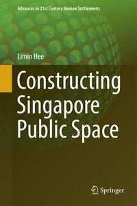 Vorderes Coverbild Constructing Singapore Public Space