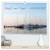 Vorderes Coverbild Schiff und Segel - HIDDENSEE (hochwertiger Premium Wandkalender 2025 DIN A2 quer), Kunstdruck in Hochglanz