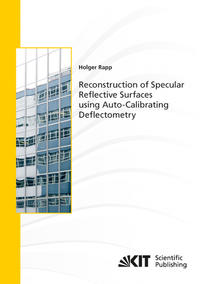 Vorderes Coverbild Reconstruction of Specular Reflective Surfaces using Auto-Calibrating Deflectometry