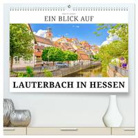 Vorderes Coverbild Ein Blick auf Lauterbach in Hessen (hochwertiger Premium Wandkalender 2025 DIN A2 quer), Kunstdruck in Hochglanz