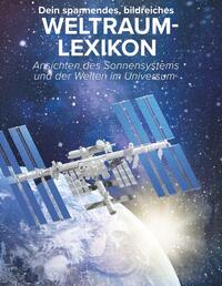 Vorderes Coverbild Dein spannendes, bildreiches Weltraumlexikon
