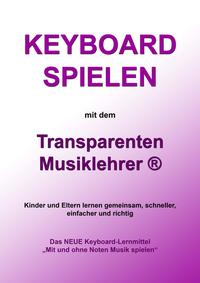 Vorderes Coverbild Keyboard spielen mit dem Transparenten Musiklehrer®