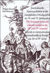 Vorderes Coverbild Interkulturelle Kommunikation in der europäischen Druckgraphik im 18. und 19. Jahrhundert /The European print and cultural transfer in the 18th and 19th centuries /Gravure et communication interculturelle en Europe aux 18e et 19e siècles
