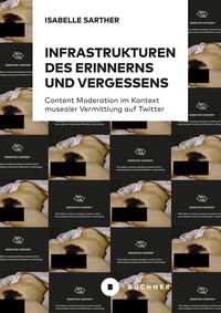Vorderes Coverbild Infrastrukturen des Erinnerns und Vergessens