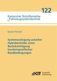 Vorderes Coverbild Systemauslegung autarker Hybridantriebe unter Berücksichtigung kundenspezifischer Randbedingungen