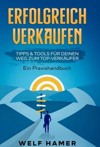 Vorderes Coverbild ERFOLGREICH VERKAUFEN PRAXISHANDBUCH