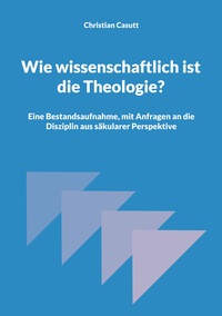 Vorderes Coverbild Wie wissenschaftlich ist die Theologie?