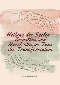Vorderes Coverbild Heilung der Seelen – Empathen und Narzissten im Tanz der Transformation
