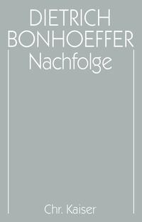 Vorderes Coverbild Dietrich Bonhoeffer Werke (DBW) / Nachfolge