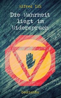 Vorderes Coverbild Die Wahrheit liegt im Widerspruch