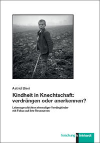 Vorderes Coverbild Kindheit in Knechtschaft: verdrängen oder anerkennen?