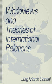 Vorderes Coverbild Worldviews and Theories of International Relations