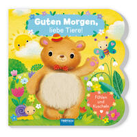 Vorderes Coverbild Trötsch Fühlbuch Guten Morgen, liebe Tiere! Fühlen und Kuscheln