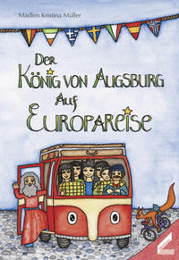 Vorderes Coverbild Der König von Augsburg auf Europareise
