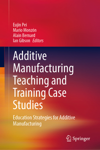 Vorderes Coverbild Additive Manufacturing Teaching and Training Case Studies