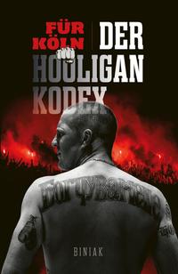 Vorderes Coverbild Für Köln! Der Hooligan-Kodex
