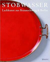 Vorderes Coverbild Stobwasser. Lackkunst aus Braunschweig und Berlin. Historische Dokumente.Band 2