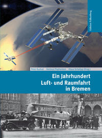 Vorderes Coverbild Ein Jahrhundert Luft- und Raumfahrt in Bremen