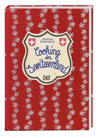 Vorderes Coverbild Cooking in Switzerland