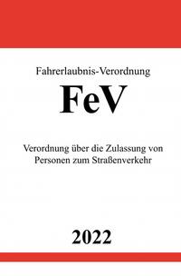 Vorderes Coverbild Fahrerlaubnis-Verordnung FeV 2022