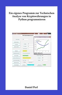 Vorderes Coverbild Ein eigenes Programm zur Technischen Analyse von Kryptowährungen in Python programmieren