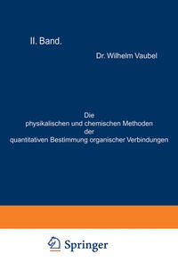 Vorderes Coverbild Die physikalischen und chemischen Methoden der quantitativen Bestimmung organischer Verbindungen