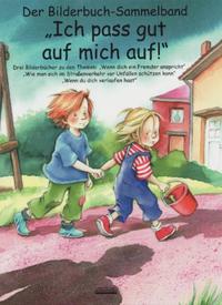Vorderes Coverbild Ich pass gut auf mich auf! Bilderbuch-Sammelband