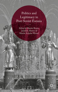 Vorderes Coverbild Politics and Legitimacy in Post-Soviet Eurasia
