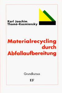 Vorderes Coverbild Materialrecycling durch Abfallaufbereitung