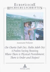 Vorderes Coverbild «Che Charta Dab Dey, Halta Adab Dey»- A Pushto Saying Meaning: Where There is Physical Punishment, There is Order and Respect
