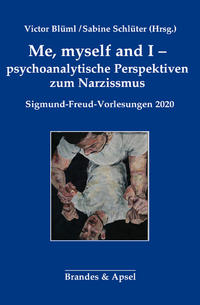 Vorderes Coverbild Me, myself and I - psychoanalytische Perspektiven zum Narzissmus