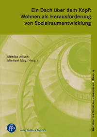 Vorderes Coverbild Ein Dach über dem Kopf: Wohnen als Herausforderung von Sozialraumentwicklung