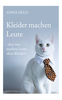 Vorderes Coverbild Kleider machen Leute - aber was machen Leute ohne Kleider?