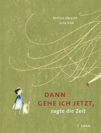 Vorderes Coverbild Dann gehe ich jetzt, sagte die Zeit