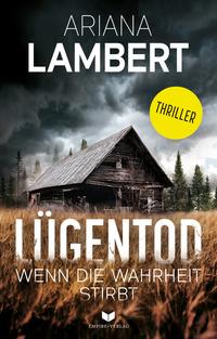 Vorderes Coverbild Lügentod – Wenn die Wahrheit stirbt: Thriller