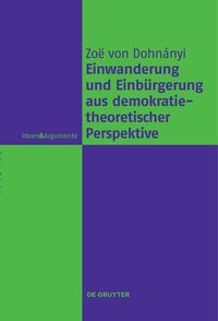 Vorderes Coverbild Einwanderung und Einbürgerung aus demokratietheoretischer Perspektive