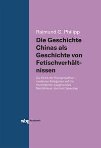 Vorderes Coverbild Die Geschichte Chinas als Geschichte von Fetischverhältnissen
