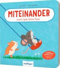 Vorderes Coverbild Miteinander macht Spaß, kleine Maus!