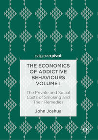 Vorderes Coverbild The Economics of Addictive Behaviours Volume I