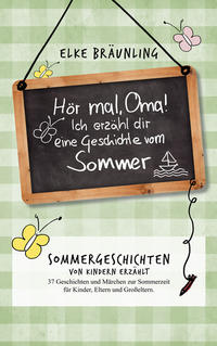 Vorderes Coverbild Hör mal, Oma! Ich erzähle dir eine Geschichte vom Sommer