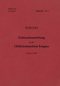 Vorderes Coverbild H.Dv.g. 13, L.Dv.g. 13 Gebrauchsanleitung für die Chiffriermaschine Enigma - Geheim