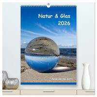 Vorderes Coverbild Natur & Glas (hochwertiger Premium Wandkalender 2026 DIN A2 hoch), Kunstdruck in Hochglanz