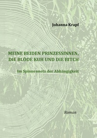 Vorderes Coverbild Meine beiden Prinzessinnen, die blöde Kuh und die Bitch