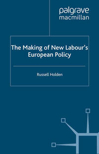 Vorderes Coverbild The Making of New Labour’s European Policy