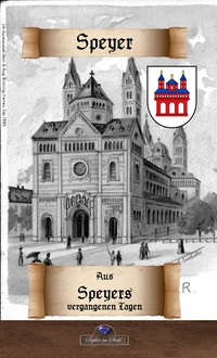 Vorderes Coverbild Aus Speyer vergangenen Tagen