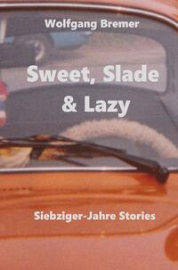 Vorderes Coverbild Sweet, Slade &amp; Lazy