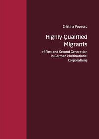 Vorderes Coverbild Highly Qualified Migrants of First and Second Generation in German Multinational Corporations