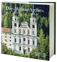 Vorderes Coverbild Die «Weisse Arche».
