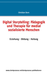 Vorderes Coverbild Digital Storytelling: Pädagogik und Therapie für medial sozialisierte Menschen